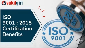 ISO 9001:2015 Certification Benefits Vakilgiri